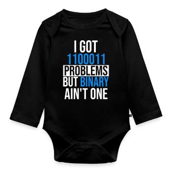 I got 99 problems but binary ain't one - Baby Bio-Langarm-Body - Schwarz - Vorne