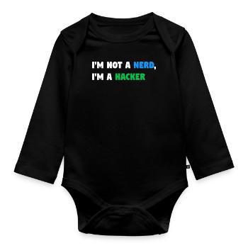 Im Not a Nerd, I'm a Hacker! #TechLife - Baby Bio-Langarm-Body - Schwarz - Vorne