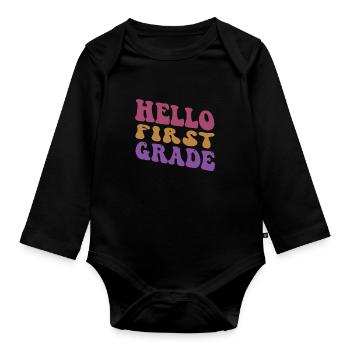 Hello 1st Grade Back To School First Day - Organic Longsleeve Baby Bodysuit - black - Front