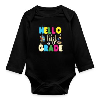Hello 1st Grade Back To School First Day - Organic Longsleeve Baby Bodysuit - black - Front