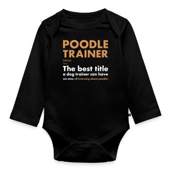 Poodle Trainer Definiton - Organic Longsleeve Baby Bodysuit - black - Front