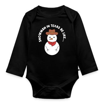 Texas Weather Snowman Design for Proud Texans - Organic Longsleeve Baby Bodysuit - black - Front