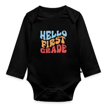Hello 1st Grade Back To School First Day - Organic Longsleeve Baby Bodysuit - black - Front