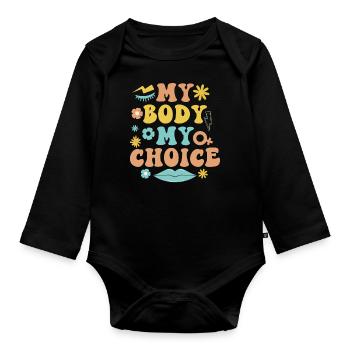 Feminist My Body My Choice - Organic Longsleeve Baby Bodysuit - black - Front