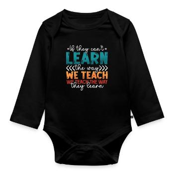 PEI s’ils ne peuvent pas apprendre la façon dont nous enseignons l’éducation - Body Bébé bio manches longues - noir - Devant