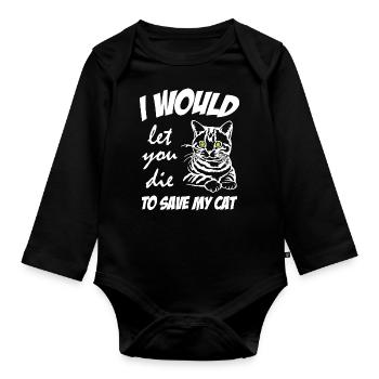 Cat Lover I Would Let You Die to Save My Cat - Baby Bio-Langarm-Body - Schwarz - Vorne