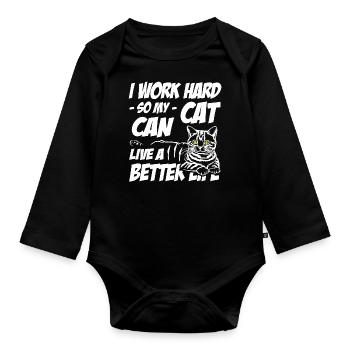 I work hard so my cat can live a better life - Baby Bio-Langarm-Body - Schwarz - Vorne
