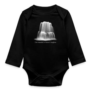 The waterfall is nature’s laughter quote - Organic Longsleeve Baby Bodysuit - black - Front