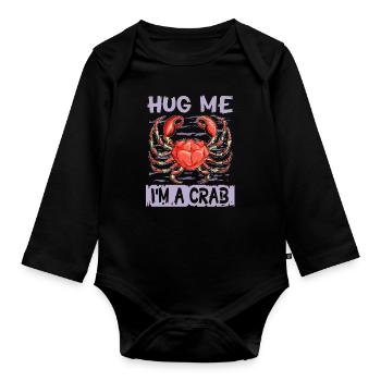 Krebse Krabbe umarme mich, ich bin eine Krabbe - Baby Bio-Langarm-Body - Schwarz - Vorne