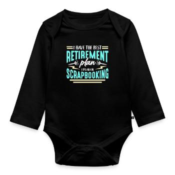 Scrapbooking I Have The Best Retirement Papercraft - Organic Longsleeve Baby Bodysuit - black - Front