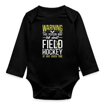 Field Hockey Warning This Person - Organic Longsleeve Baby Bodysuit - black - Front