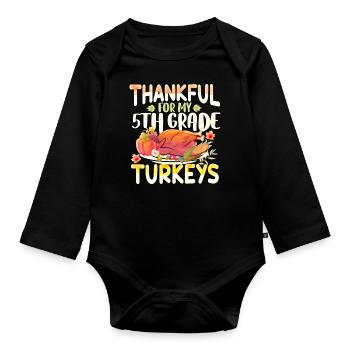 Thankful For My 5th Grade Turkeys For Thanksgiving - Baby Bio-Langarm-Body - Schwarz - Vorne