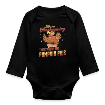 Happy Thanksgiving - Thick Thighs and Pumpkin Pies - Baby Bio-Langarm-Body - Schwarz - Vorne