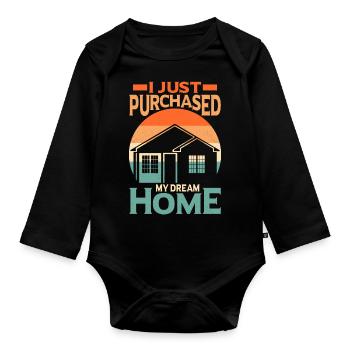 I Just Purchased My Dream Home Home Owner Housewar - Organic Longsleeve Baby Bodysuit - black - Front