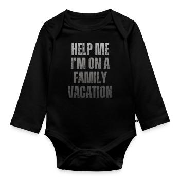Help, I'm on a family vacation - Organic Longsleeve Baby Bodysuit - black - Front