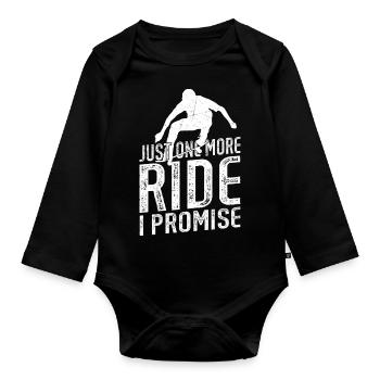 Just One More Ride I Promise Skateboard Skate Skat - Organic Longsleeve Baby Bodysuit - black - Front
