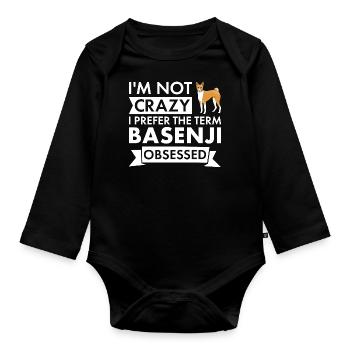Dog Not Crazy I Prefer The Term Basenji Obsessed - Organic Longsleeve Baby Bodysuit - black - Front