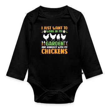 work in my garden and hangout with my chickens - Organic Longsleeve Baby Bodysuit - black - Front