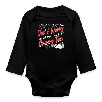 Don't worry, we will train you to be crazy too - Organic Longsleeve Baby Bodysuit - black - Front