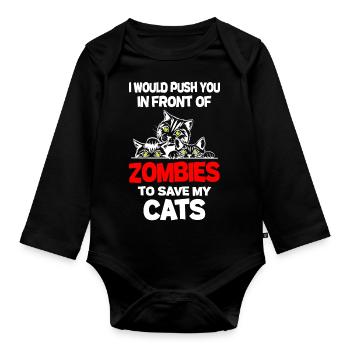 Pushed You In Front Of Zombies To Save My Cats - Organic Longsleeve Baby Bodysuit - black - Front