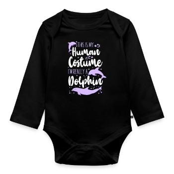 Dolphin This Is My Human Costume - Organic Longsleeve Baby Bodysuit - black - Front