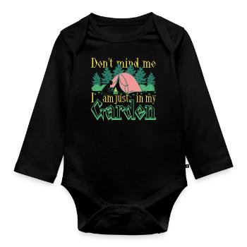 Don't mind me I am just in my garden - Organic Longsleeve Baby Bodysuit - black - Front