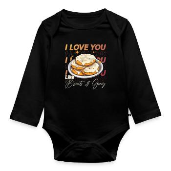Biscuits And Gravy I Love You Like Southern Food - Organic Longsleeve Baby Bodysuit - black - Front