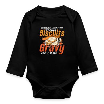 Biscuits And Gravy Some Of All Y'All Food Lover - Organic Longsleeve Baby Bodysuit - black - Front