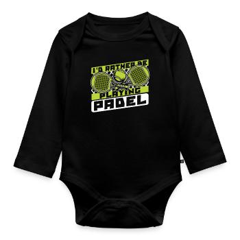 I'd Rather Be Playing Padel Paddleball Paddle - Organic Longsleeve Baby Bodysuit - black - Front