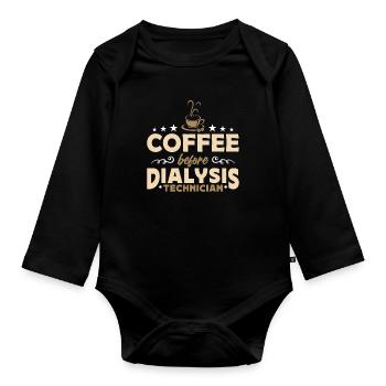 Dialysis Technician Coffee Nephrology Coffee Lover - Organic Longsleeve Baby Bodysuit - black - Front