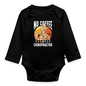 Chiropractor No Coffee No Osteopath Coffee Lover - Baby Bio-Langarm-Body - Schwarz - Vorne