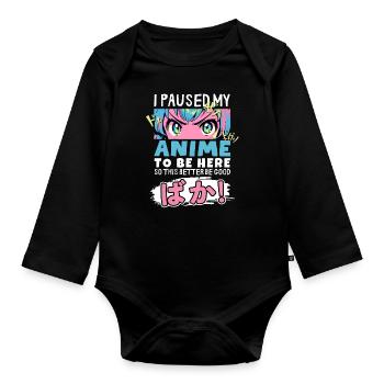 J’ai mis mon anime en pause pour être là BAKA ! Kawaii Otaku - Body Bébé bio manches longues - noir - Devant