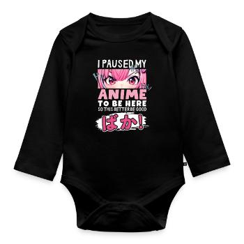 I Paused My Anime To Be Here BAKA! Kawaii Otaku - Organic Longsleeve Baby Bodysuit - black - Front