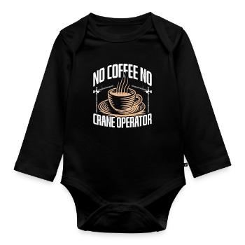 Crane Operator No Coffee Crane Driver Coffee Lover - Baby Bio-Langarm-Body - Schwarz - Vorne