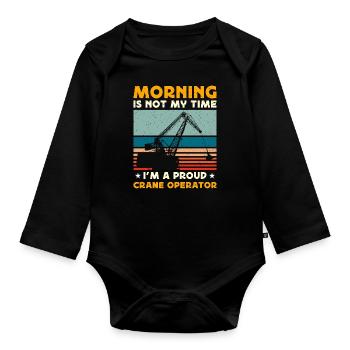 Crane Operator Morning Is Not My Time Tower Crane - Baby Bio-Langarm-Body - Schwarz - Vorne
