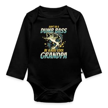 Don’t Be A Dumb Bass - Be A Reel Cool Grandpa - Body Bébé bio manches longues - noir - Devant