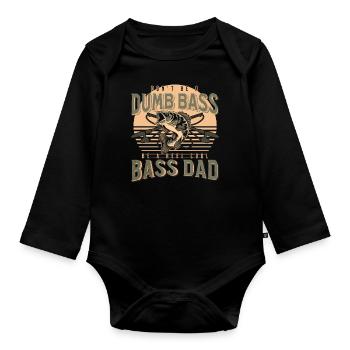 Funny Don't Be A Dumb Bass - Be A Reel Cool Dad - Organic Longsleeve Baby Bodysuit - black - Front