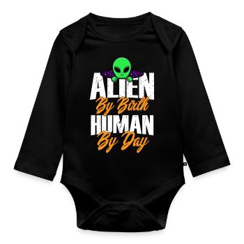 Alien by Birth, Human by Day, Humor, Fun, Spaß, - Organic Longsleeve Baby Bodysuit - black - Front
