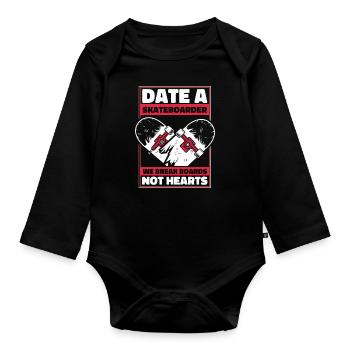 Date A Skateboarder We Break Boards Not Hearts - Organic Longsleeve Baby Bodysuit - black - Front