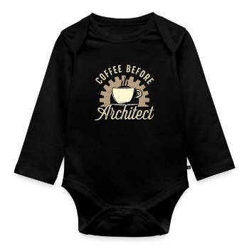 Architect Coffee Before Draftsman Coffee Lover - Organic Longsleeve Baby Bodysuit - black - Front
