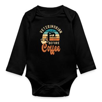 Veterinarian Before Coffee Vet Tech Coffee Lover - Organic Longsleeve Baby Bodysuit - black - Front