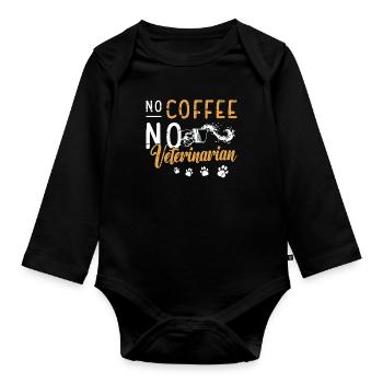 Veterinarian No Coffee No Vet Tech Coffee Lover - Organic Longsleeve Baby Bodysuit - black - Front