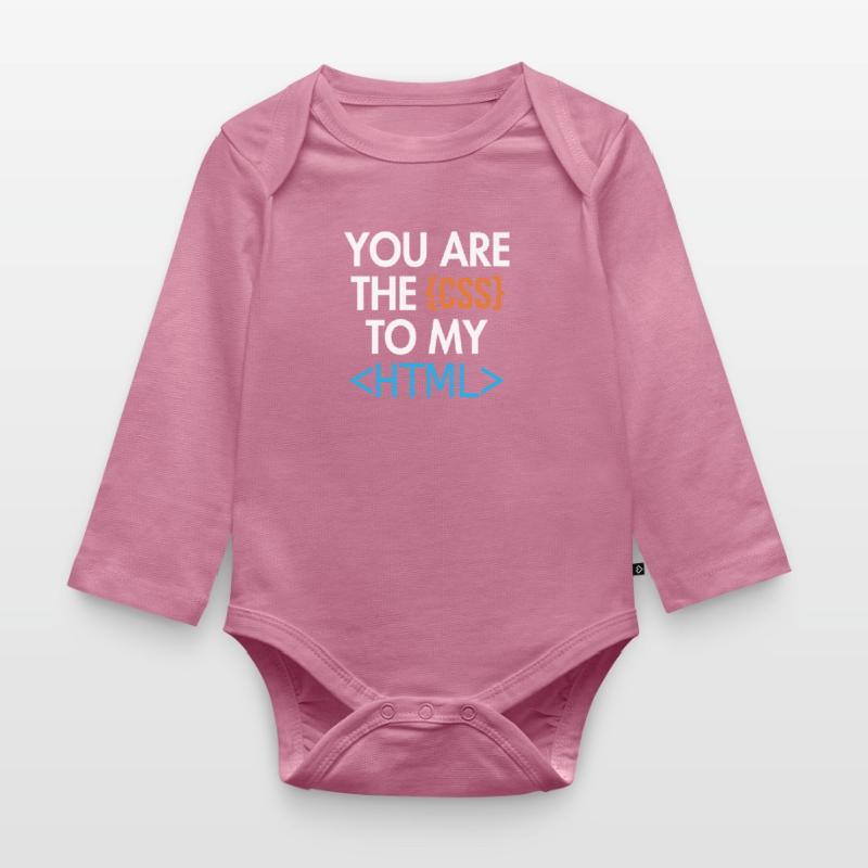 You are the CSS to my HTML Developer Coder Organic Longsleeve Baby Bodysuit