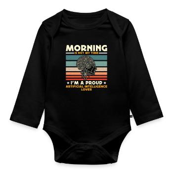 Artificial Intelligence Morning Is Not My Robots - Organic Longsleeve Baby Bodysuit - black - Front