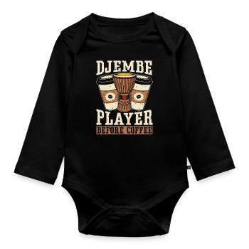 Djembe Player Before Coffee Drumming Coffee Lover - Organic Longsleeve Baby Bodysuit - black - Front