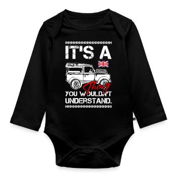 Its A Thing You Wouldn't Understand - Organic Longsleeve Baby Bodysuit - black - Front