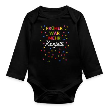 Konfetti Früher war mehr Konfetti alles besser - Baby Bio-Langarm-Body - Schwarz - Vorne