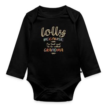 Lolly Because I'm Tool Cool To Be Called Grandma - Organic Longsleeve Baby Bodysuit - black - Front