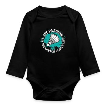 Badminton Player My Passion My Badminton Match - Organic Longsleeve Baby Bodysuit - black - Front
