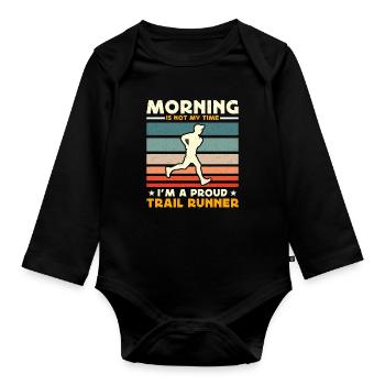 Trail Runner Morning Is Not My Time Ultra Running - Organic Longsleeve Baby Bodysuit - black - Front